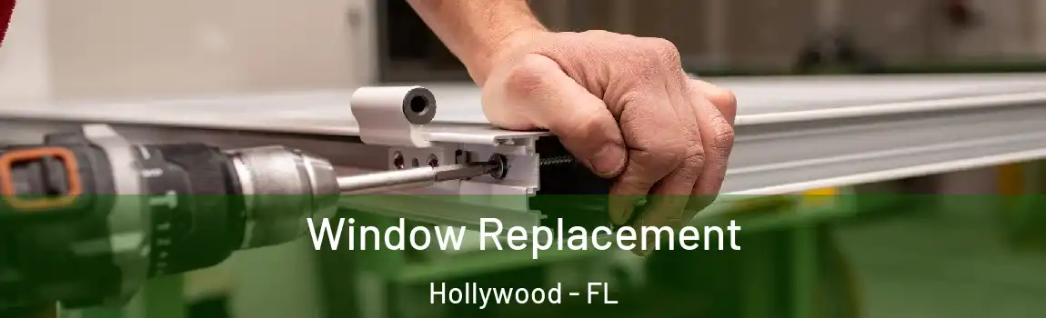 Window Replacement Hollywood - FL