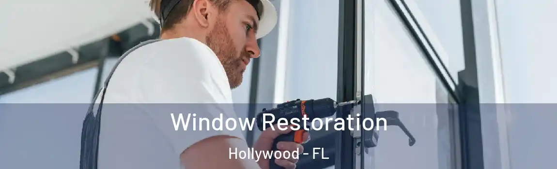 Window Restoration Hollywood - FL